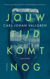 de cover van het boek jouw tijd komt nog wel van carl-johan vallgren